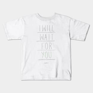 I will wait for you Kids T-Shirt
